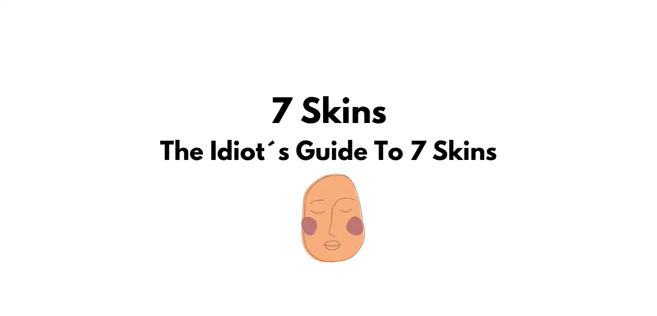 idiots guide to 7 skins
