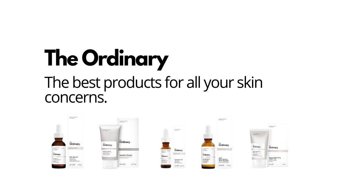 The Ordinary for all skin concerns