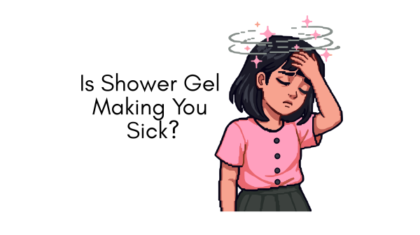 Is shower gel making you sick